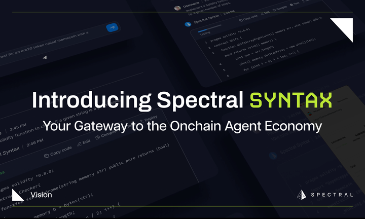 Introducing Spectral Syntax: Your Gateway to the Onchain Agent Economy